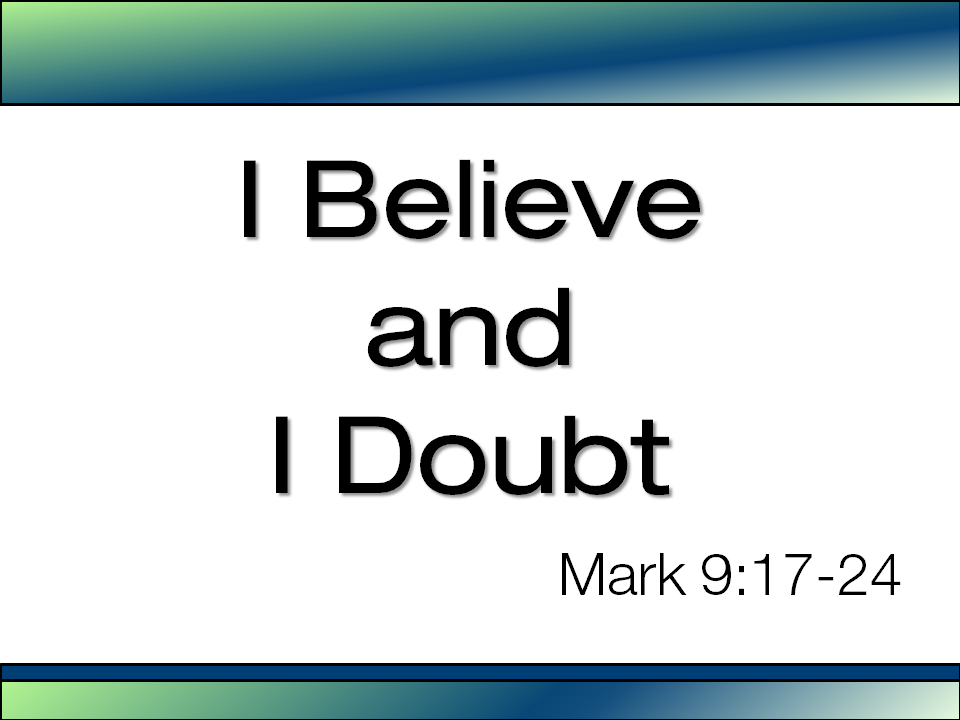 i believe and i doubt